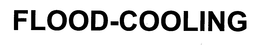FLOOD-COOLING trademark