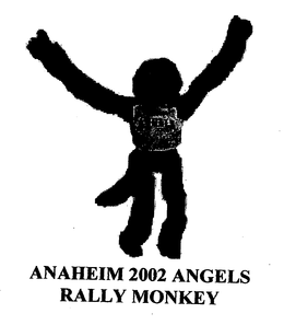 ANAHEIM 2002 ANGELS RALLY MONKEY trademark