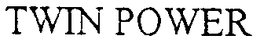 TWIN POWER trademark