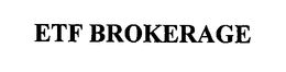 ETF BROKERAGE trademark