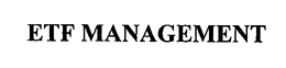 ETF MANAGEMENT trademark