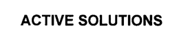 ACTIVE SOLUTIONS trademark