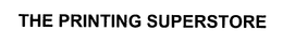 THE PRINTING SUPERSTORE trademark