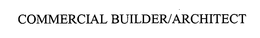 COMMERCIAL BUILDER/ARCHITECT trademark