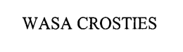 WASA CROSTIES trademark