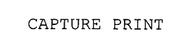 CAPTURE PRINT trademark