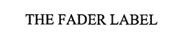 THE FADER LABEL trademark