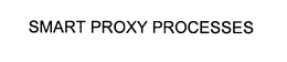 SMART PROXY PROCESSES trademark