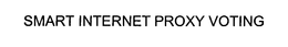 SMART INTERNET PROXY VOTING trademark