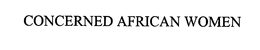 CONCERNED AFRICAN WOMEN trademark