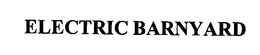 ELECTRIC BARNYARD trademark