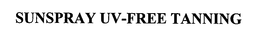 SUNSPRAY UV-FREE TANNING trademark