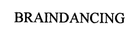 BRAINDANCING trademark