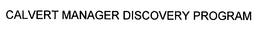 CALVERT MANAGER DISCOVERY PROGRAM trademark
