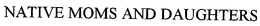 NATIVE MOMS AND DAUGHTERS trademark