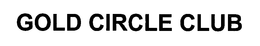 GOLD CIRCLE CLUB trademark