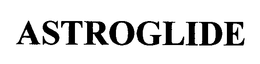 ASTROGLIDE trademark