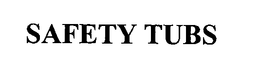 SAFETY TUBS trademark