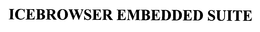ICEBROWSER EMBEDDED SUITE trademark