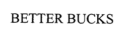 BETTER BUCKS trademark