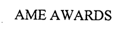 AME AWARDS trademark