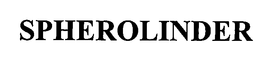 SPHEROLINDER trademark