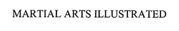 MARTIAL ARTS ILLUSTRATED trademark
