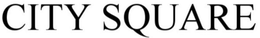 CITY SQUARE trademark