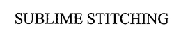 SUBLIME STITCHING trademark