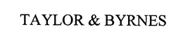 TAYLOR & BYRNES trademark