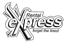 RENTAL EXPRESS FORGET THE LINES! trademark