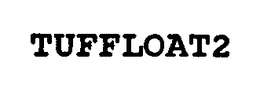 TUFFLOAT2 trademark