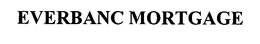 EVERBANC MORTGAGE trademark
