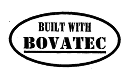 BUILT WITH BOVATEC trademark