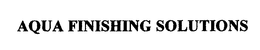 AQUA FINISHING SOLUTIONS trademark
