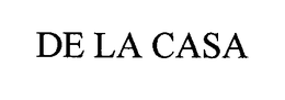 DE LA CASA trademark