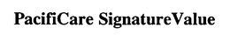 PACIFICARE SIGNATUREVALUE trademark