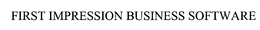 FIRST IMPRESSION BUSINESS SOFTWARE trademark
