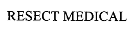RESECT MEDICAL trademark
