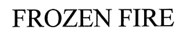 FROZEN FIRE trademark
