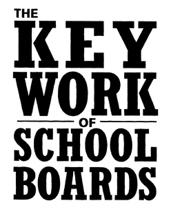 THE KEY WORK OF SCHOOL BOARDS trademark