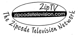 ZIPTV ZIPCODETELEVISION.COM THE ZIPCODE TELEVISION NETWORK trademark