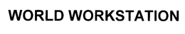 WORLD WORKSTATION trademark