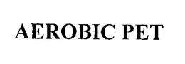 AEROBIC PET trademark