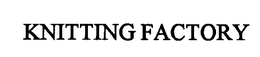 KNITTING FACTORY trademark