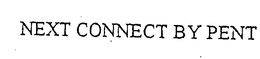 NEXT CONNECT BY PENT trademark