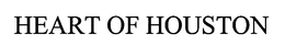 HEART OF HOUSTON trademark