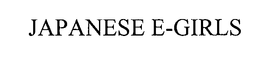 JAPANESE E-GIRLS trademark