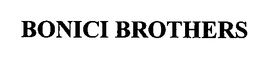 BONICI BROTHERS trademark