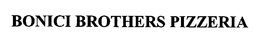 BONICI BROTHERS PIZZERIA trademark